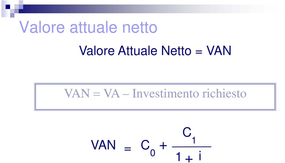 VAN VAN = VA Investimento