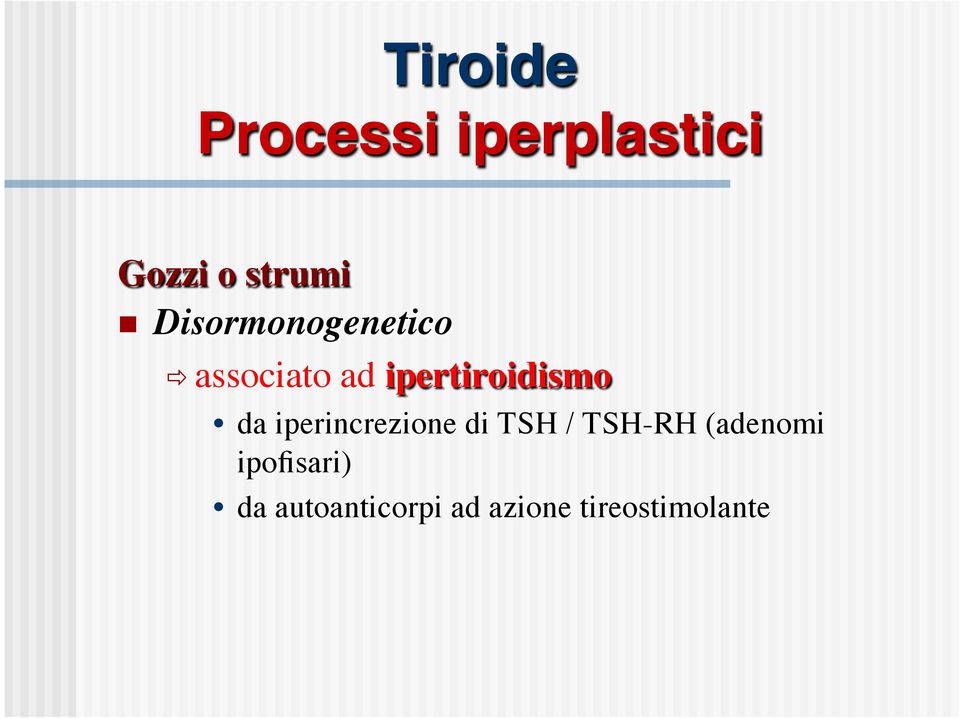 ad ipertiroidismo da iperincrezione di TSH /