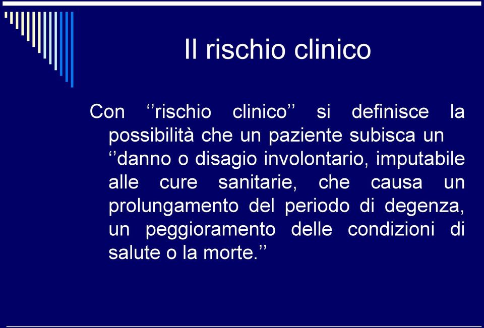 involontario, imputabile alle cure sanitarie, che causa un