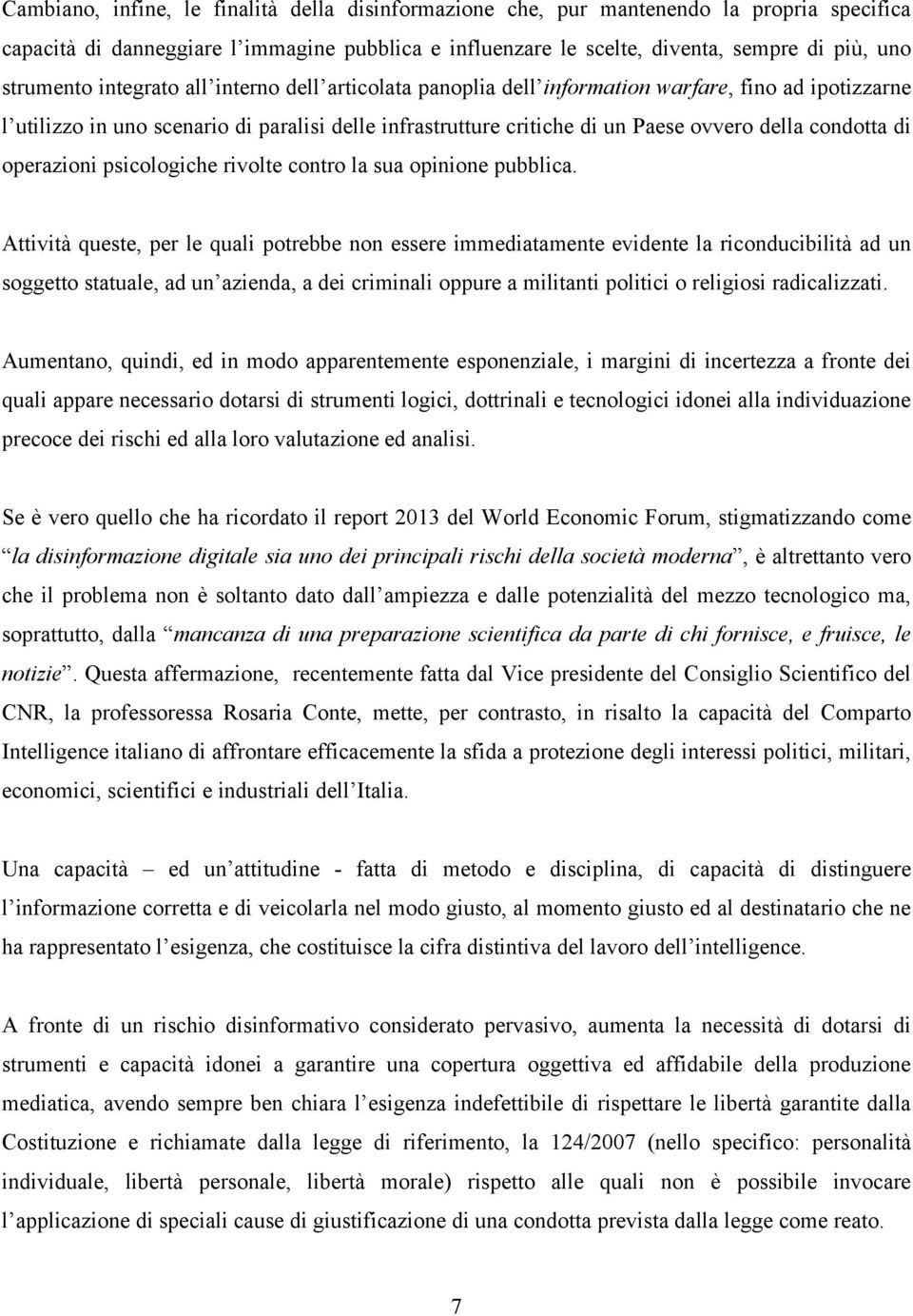 operazioni psicologiche rivolte contro la sua opinione pubblica.