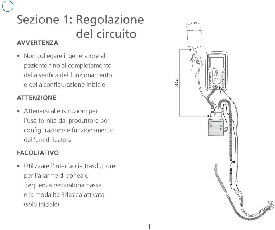 configurazione iniziale ATTENZIONE Attenersi alle istruzioni per l uso fornite dal produttore per configurazione e funzionamento