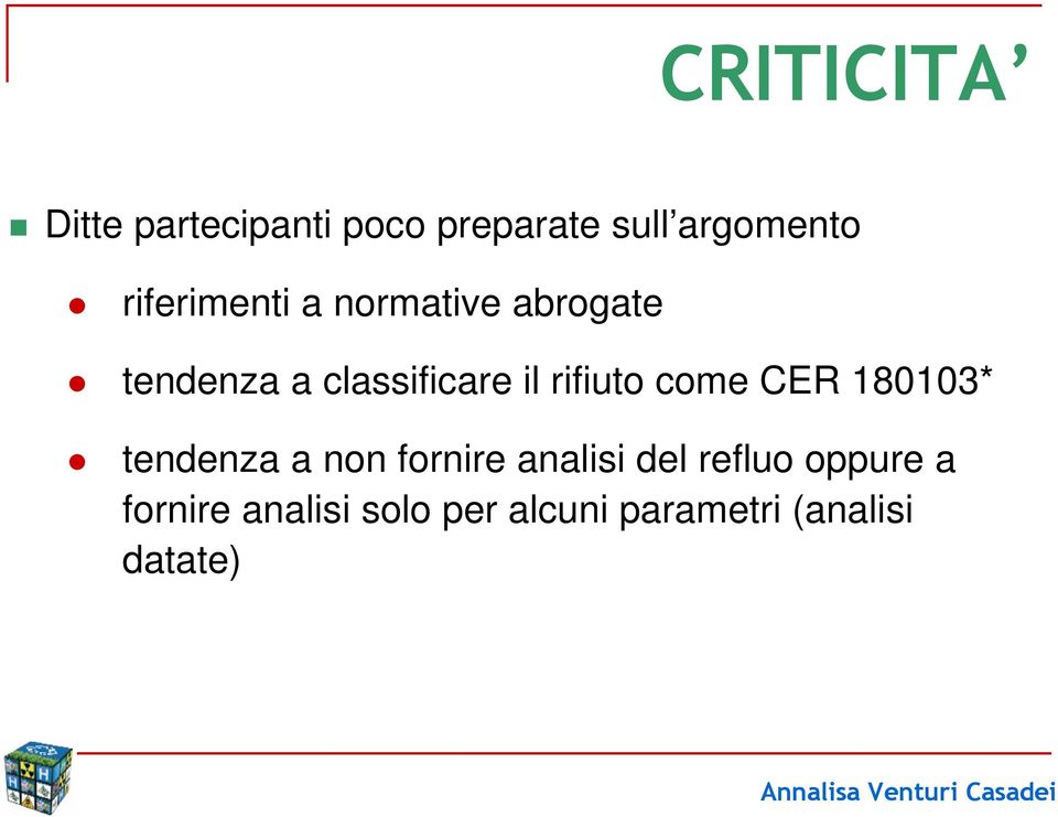 rifiuto come CER 180103* tendenza a non fornire analisi del