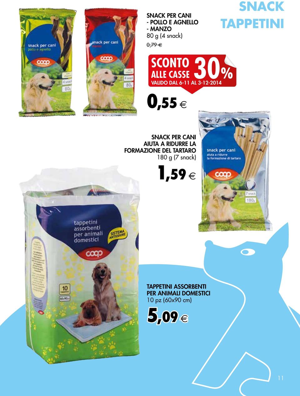 SNACK PER CANI AIUTA A RIDURRE LA FORMAZIONE DEL TARTARO 180 g (7