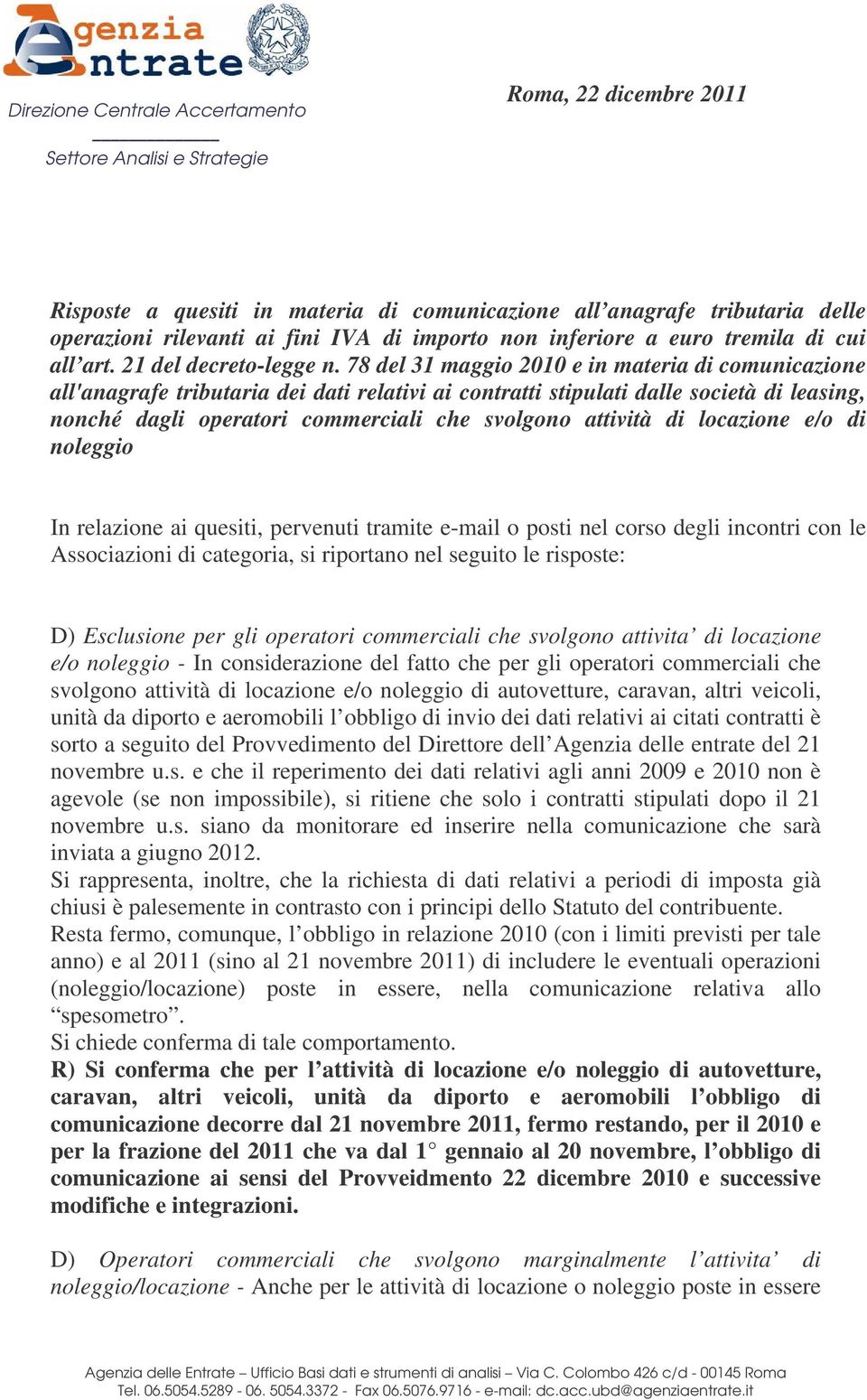 78 del 31 maggio 2010 e in materia di comunicazione all'anagrafe tributaria dei dati relativi ai contratti stipulati dalle società di leasing, nonché dagli operatori commerciali che svolgono attività