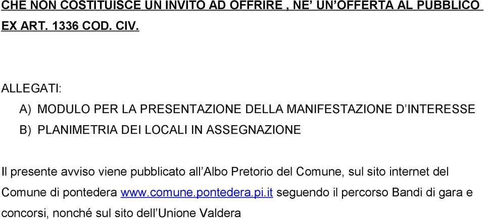 ASSEGNAZIONE Il presente avviso viene pubblicato all Albo Pretorio del Comune, sul sito internet del