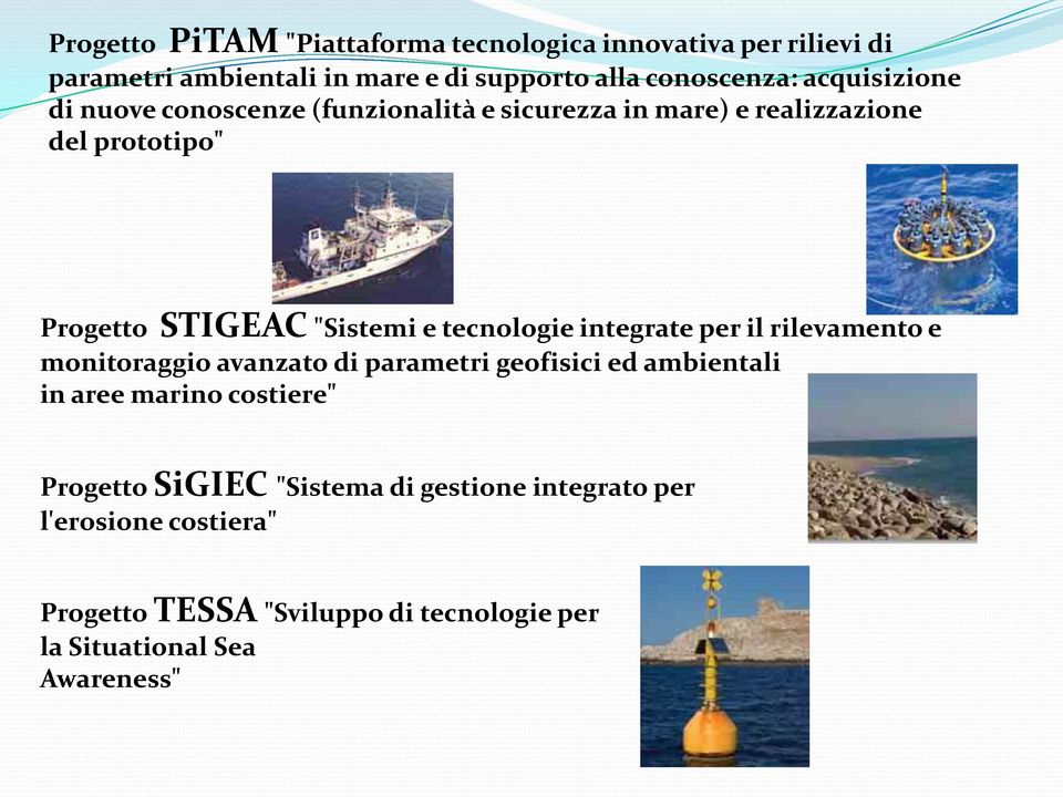 tecnologie integrate per il rilevamento e monitoraggio avanzato di parametri geofisici ed ambientali in aree marino costiere"