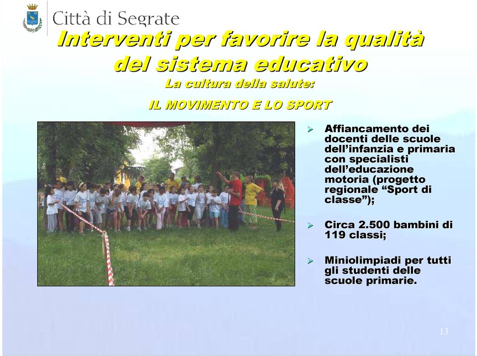 specialisti dell educazione educazione motoria (progetto regionale Sport di classe );