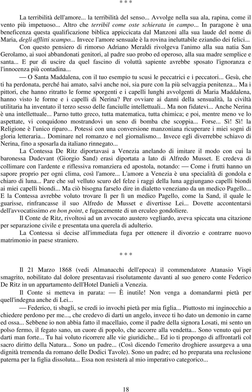 .. Invece l'amore sensuale è la rovina ineluttabile eziandio dei felici.