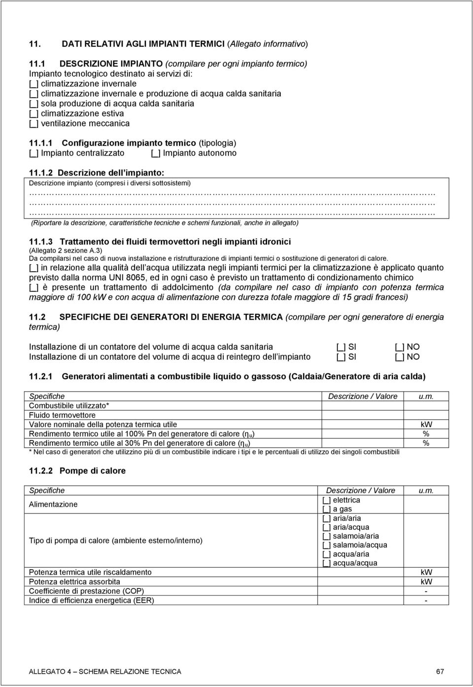 sanitaria [_] sola produzione di acqua calda sanitaria [_] climatizzazione estiva [_] ventilazione meccanica 11