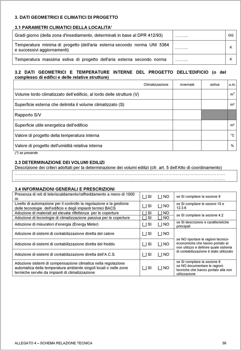 successivi aggiornamenti) K Temperatura massima estiva di progetto dell'aria esterna secondo norma K 3.