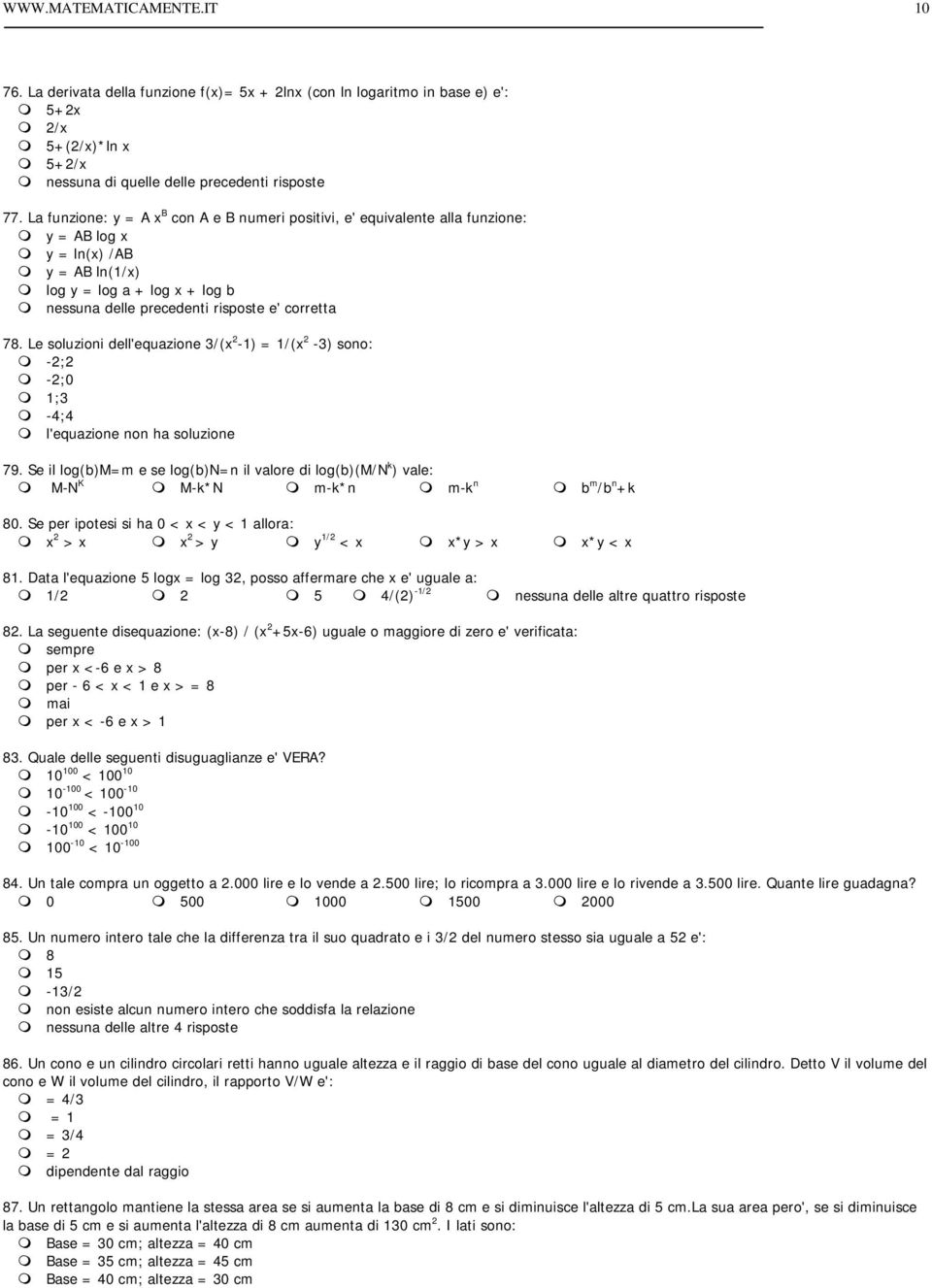 78. Le soluzioni dell'equazione 3/(x 2-1) = 1/(x 2-3) sono: -2;2-2;0 1;3-4;4 l'equazione non ha soluzione 79.