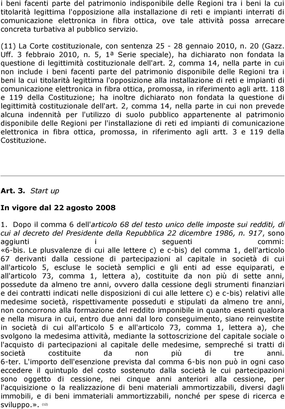 5, 1ª Serie speciale), ha dichiarato non fondata la questione di legittimità costituzionale dell'art.