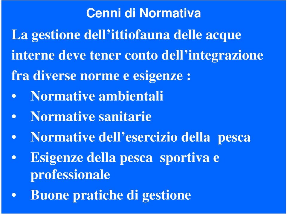 Normative ambientali Normative sanitarie Normative dell esercizio