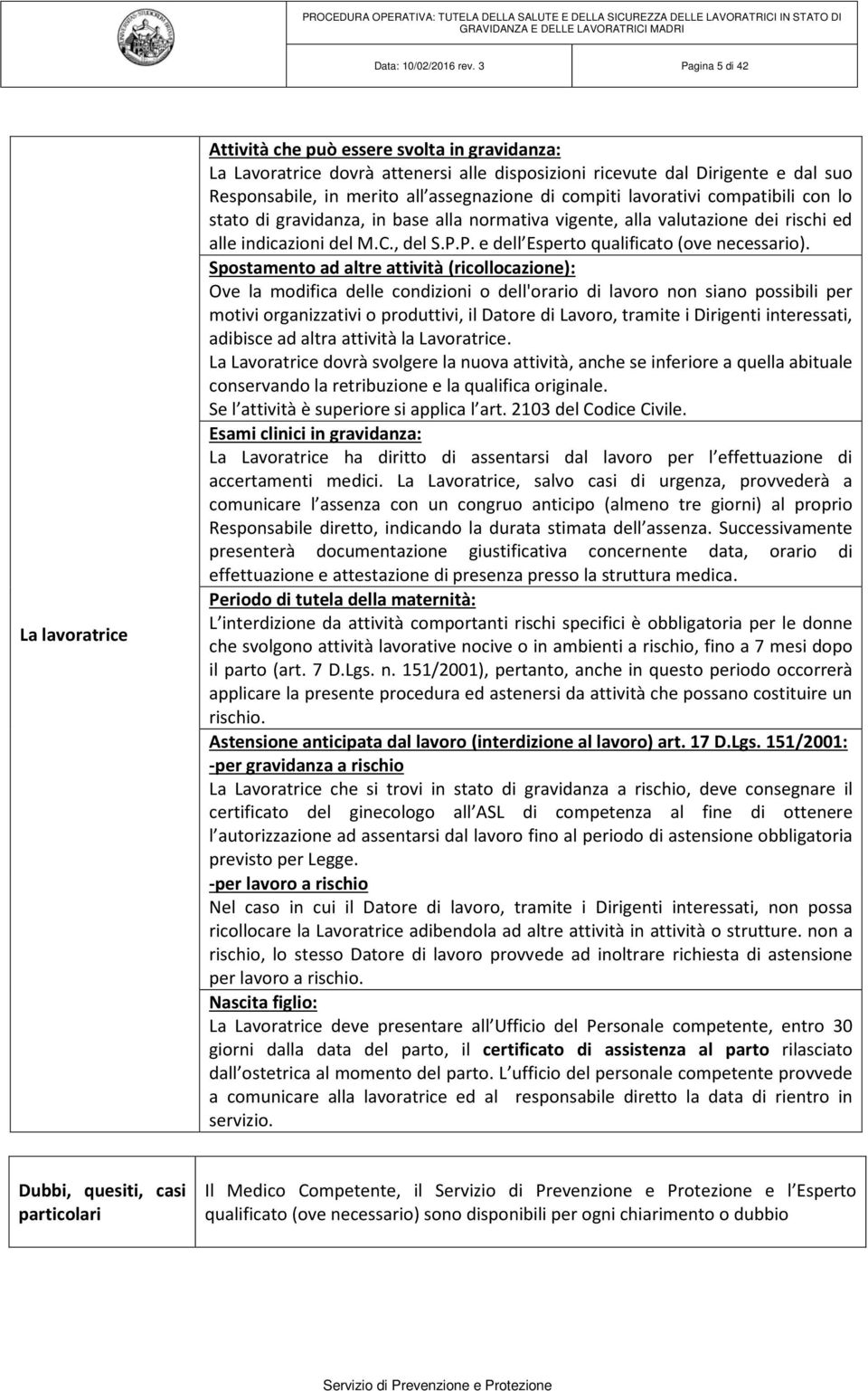 assegnazione di compiti lavorativi compatibili con lo stato di gravidanza, in base alla normativa vigente, alla valutazione dei rischi ed alle indicazioni del M.C., del S.P.