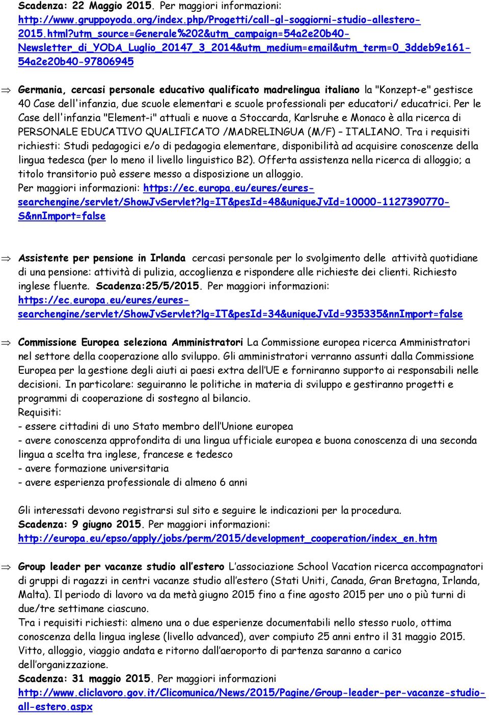 madrelingua italiano la "Konzept-e" gestisce 40 Case dell'infanzia, due scuole elementari e scuole professionali per educatori/ educatrici.