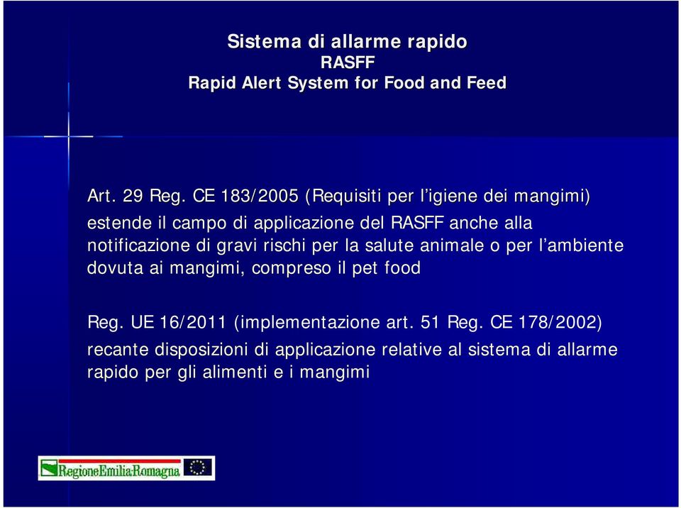notificazione di gravi rischi per la salute animale o per l ambiente dovuta ai mangimi, compreso il pet food Reg.