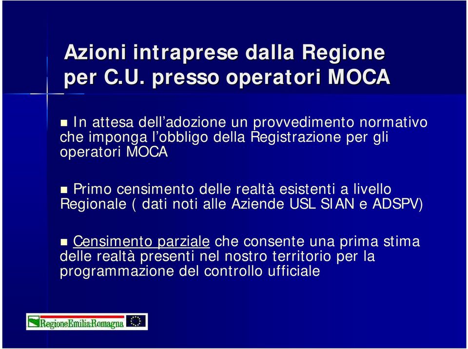 Registrazione per gli operatori MOCA Primo censimento delle realtà esistenti a livello Regionale ( dati