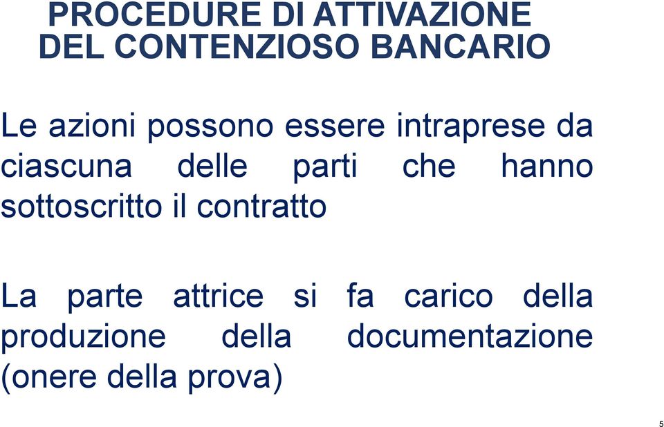 che hanno sottoscritto il contratto La parte attrice si fa