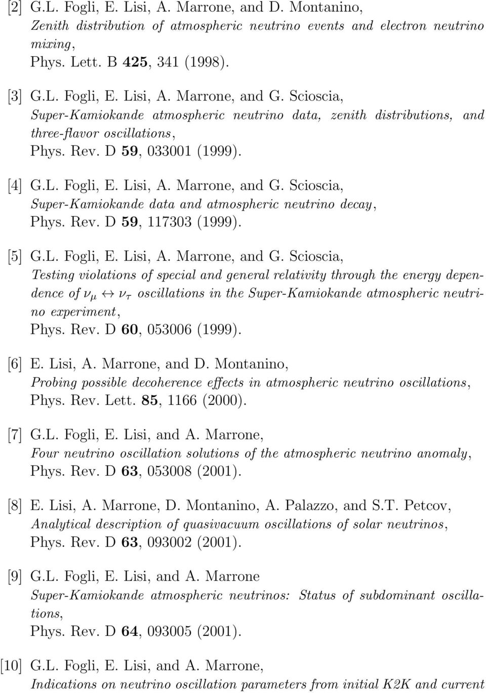 Scioscia, Super-Kamiokande data and atmospheric neutrino decay, Phys. Rev. D 59, 117303 (1999). [5] G.L. Fogli, E. Lisi, A. Marrone, and G.