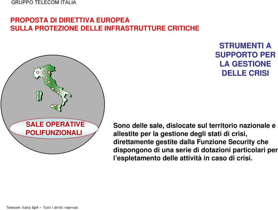 degli stati di crisi, direttamente gestite dalla Funzione Security che dispongono