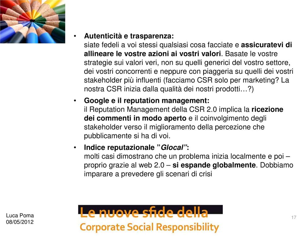 per marketing? La nostra CSR inizia dalla qualità dei nostri prodotti?) Google e il reputation management: il Reputation Management della CSR 2.