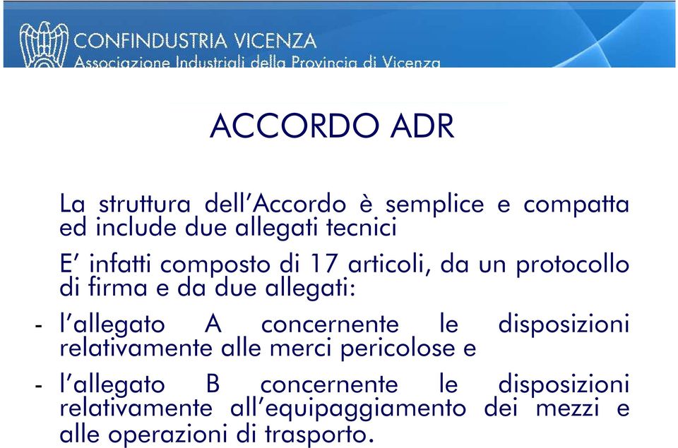 concernente le disposizioni relativamente alle merci pericolose e - l allegato B concernente