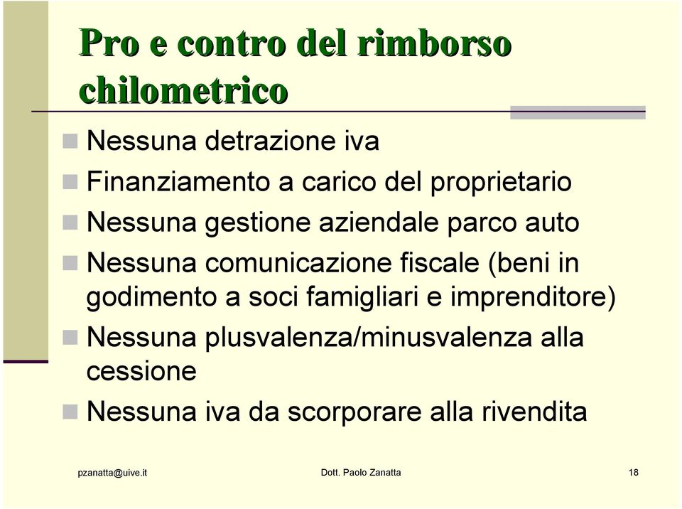 (beni in godimento a soci famigliari e imprenditore) Nessuna plusvalenza/minusvalenza