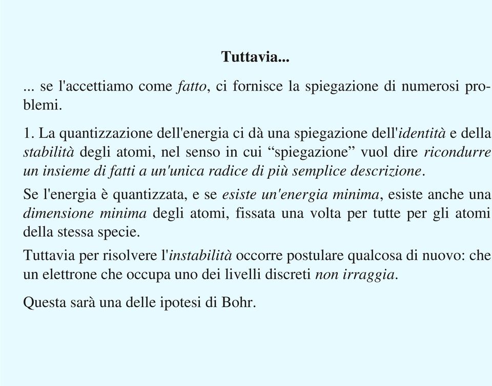 fatti a un'unica radice di più semplice descrizione.