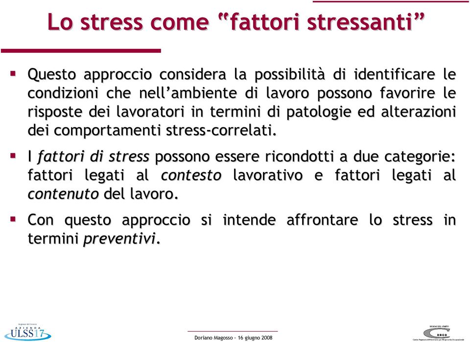 comportamenti stress-correlati.