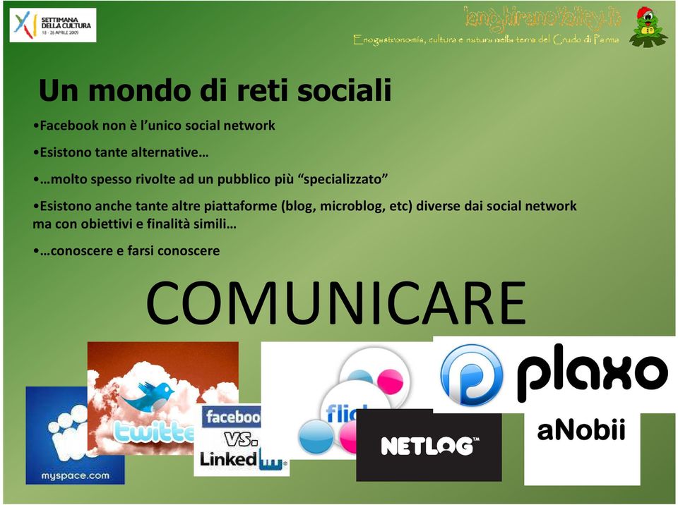 Esistono anche tante altre piattaforme (blog, microblog, etc) diverse dai