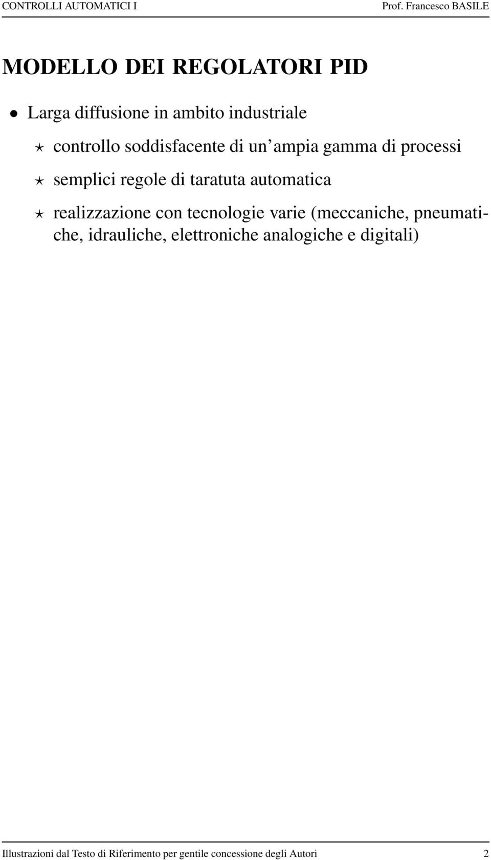 realizzazione con tecnologie varie (meccaniche pneumatiche idrauliche elettroniche