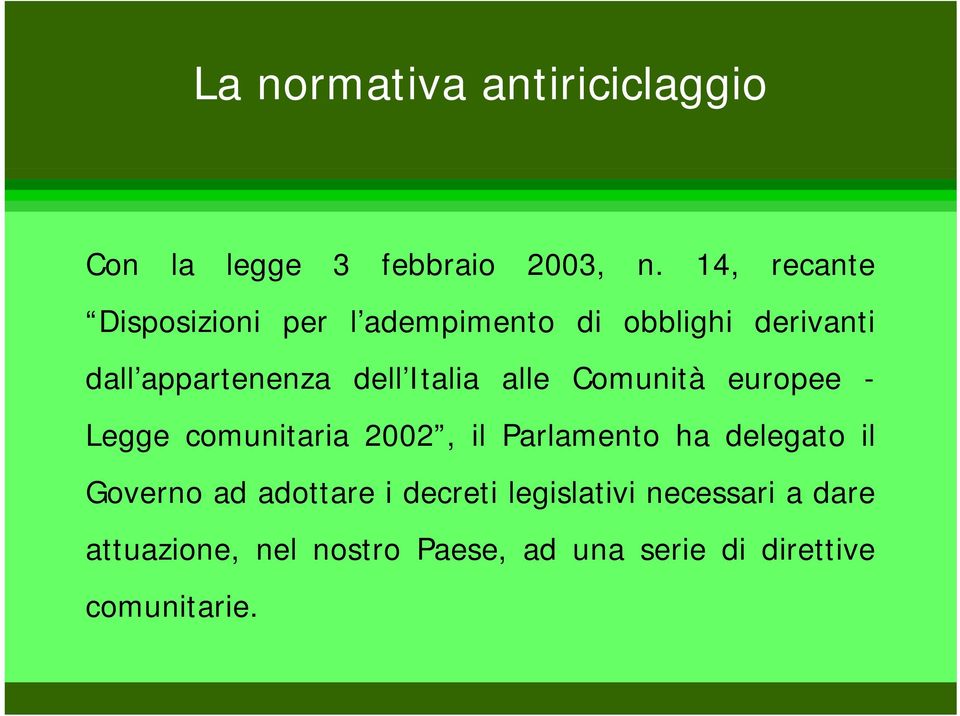 dell Italia alle Comunità europee - Legge comunitaria 2002, il Parlamento ha