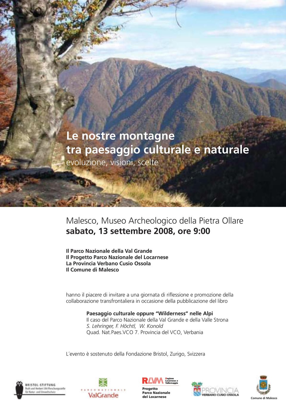 collaborazione transfrontaliera in occasione della pubblicazione del libro Paesaggio culturale oppure Wilderness nelle Alpi Il caso del Parco Nazionale della Val Grande e della Valle Strona S.