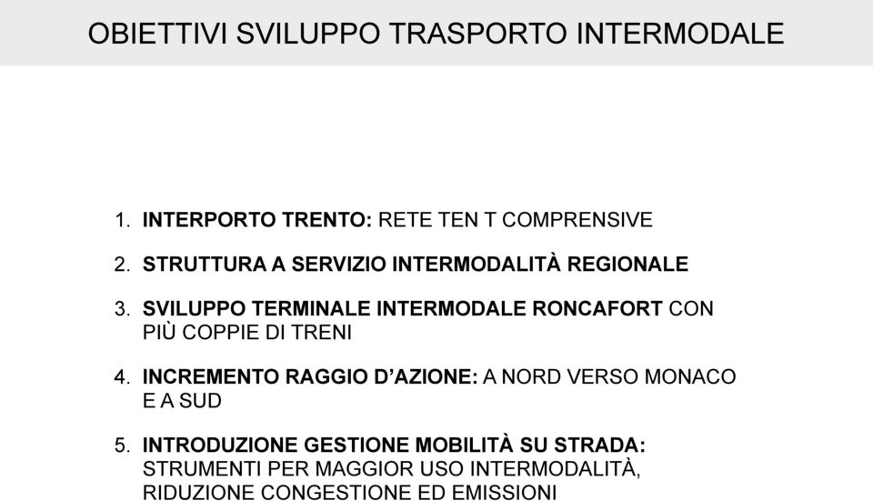 SVILUPPO TERMINALE INTERMODALE RONCAFORT CON PIÙ COPPIE DI TRENI 4.