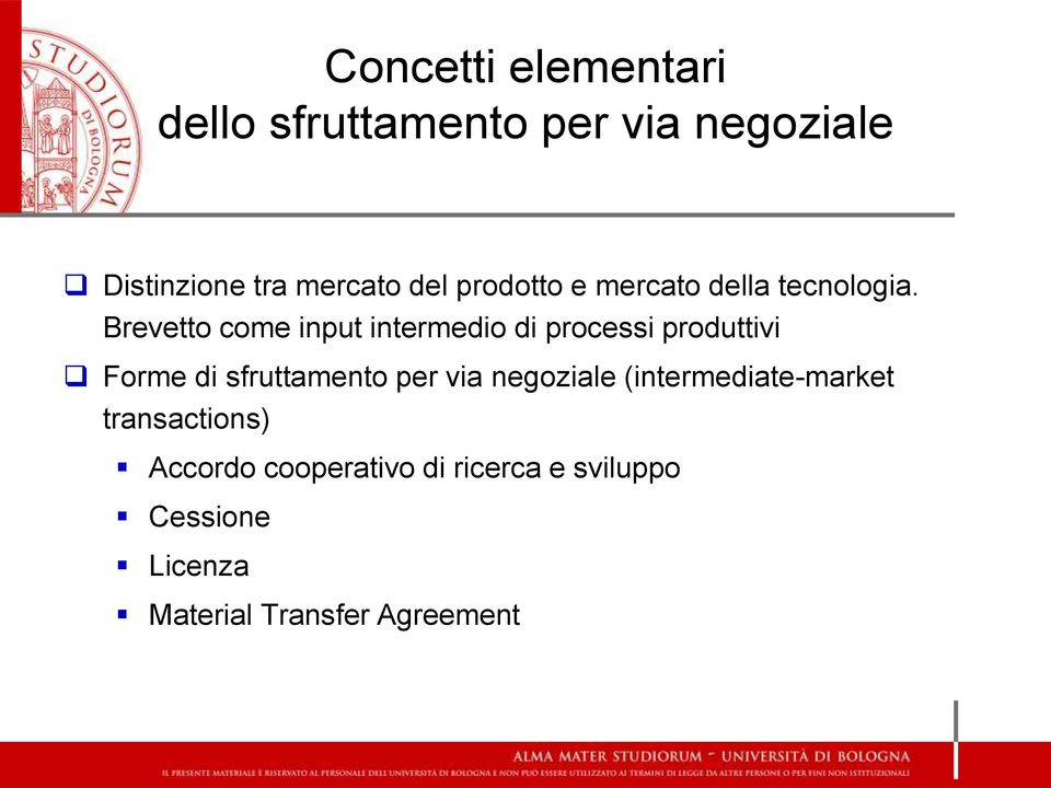 Brevetto come input intermedio di processi produttivi Forme di sfruttamento per via