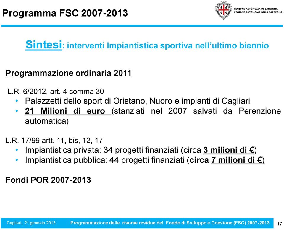 2007 salvati da Perenzione automatica) L.R. 17/99 artt.