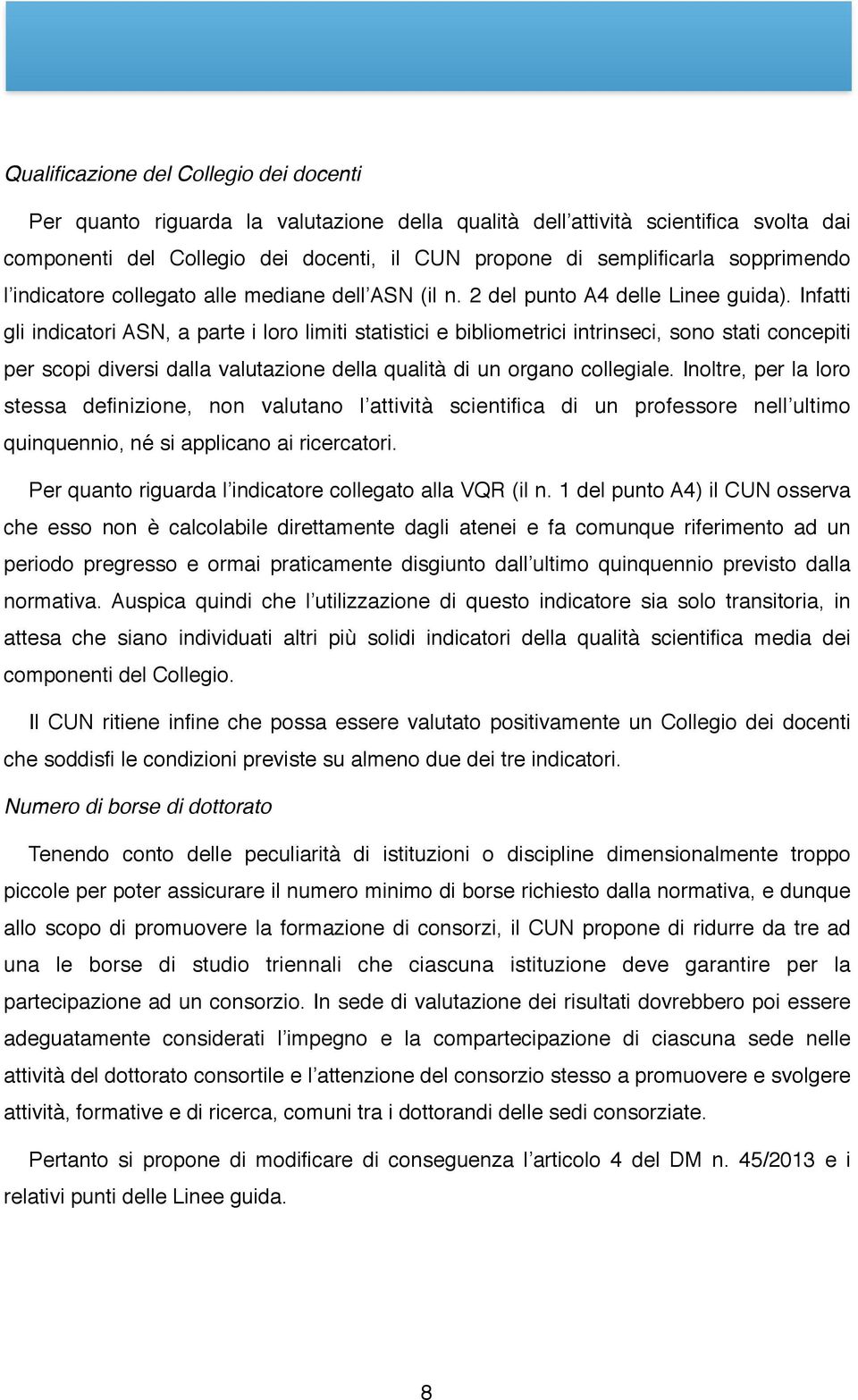 mediane dell ASN (il n. 2 del punto A4 delle Linee guida).