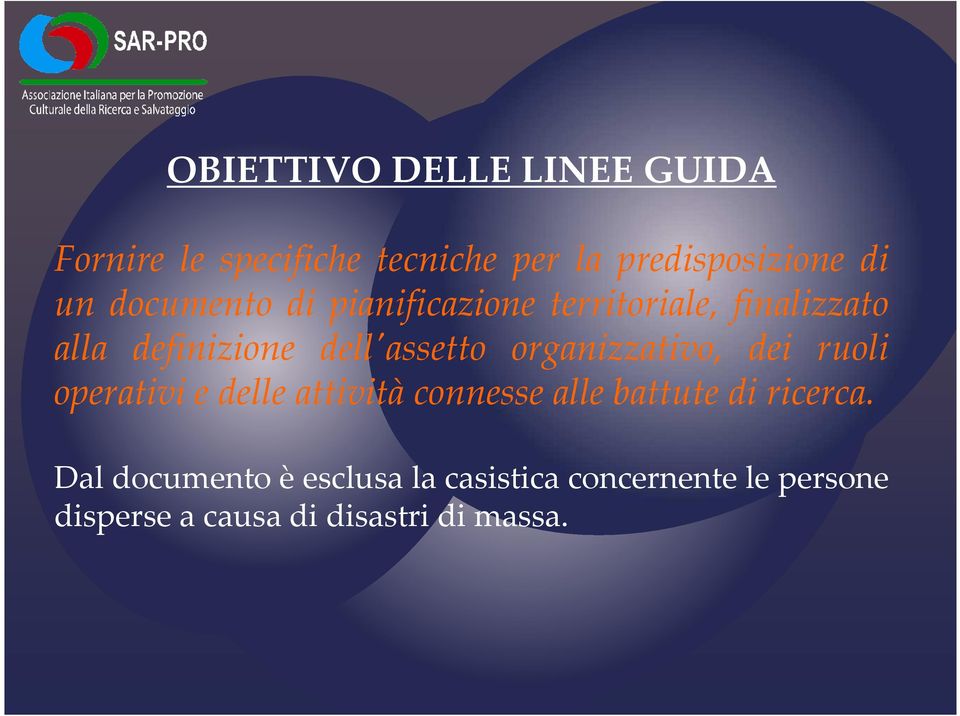 organizzativo, dei ruoli operativi e delle attività connesse alle battute di ricerca.