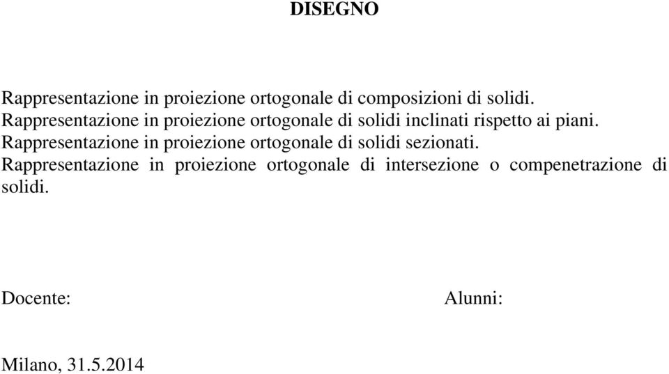 Rappresentazione in proiezione ortogonale di solidi sezionati.