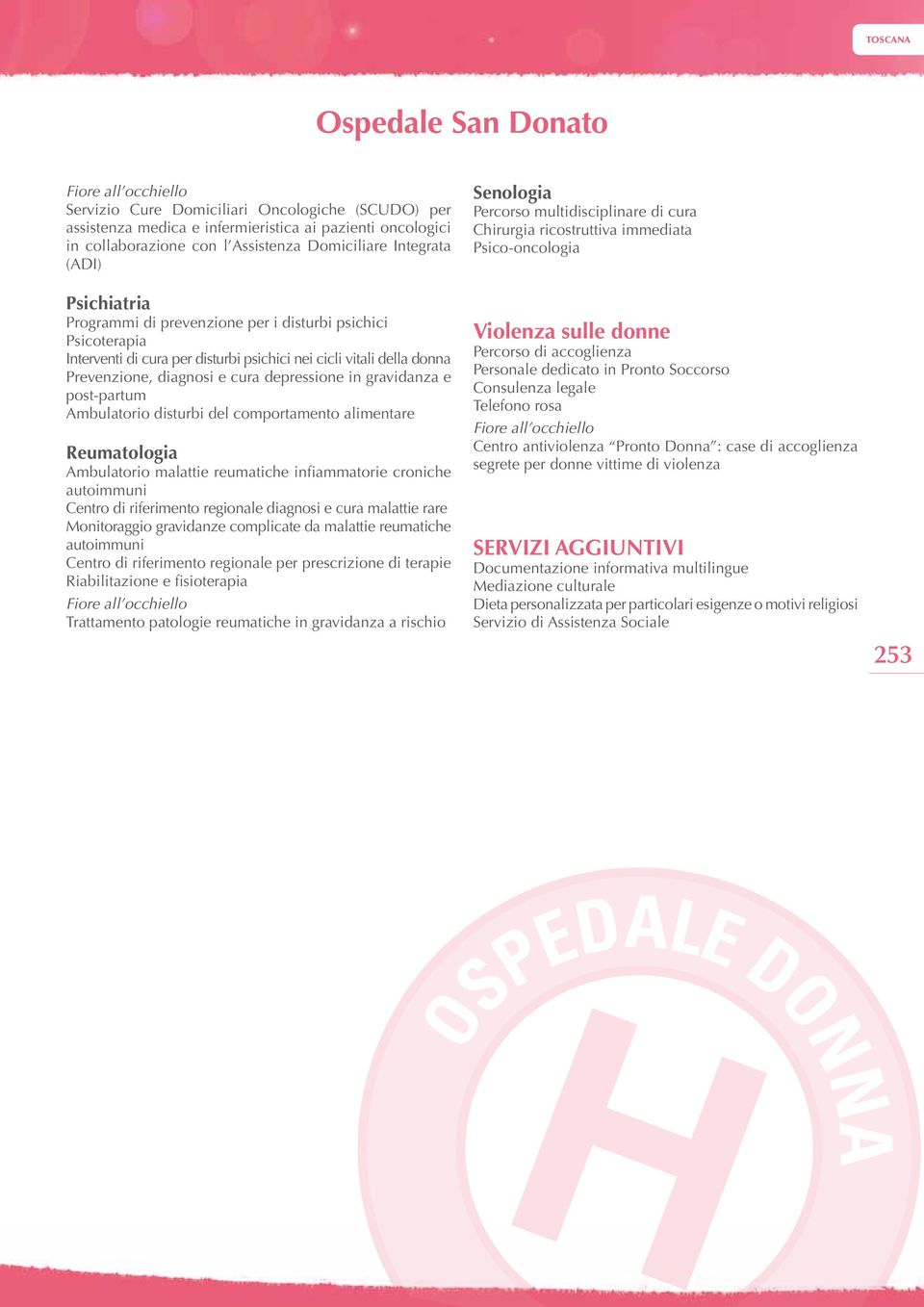 post-partum Ambulatorio disturbi del comportamento alimentare Reumatologia Ambulatorio malattie reumatiche infiammatorie croniche Centro di riferimento regionale diagnosi e cura malattie rare