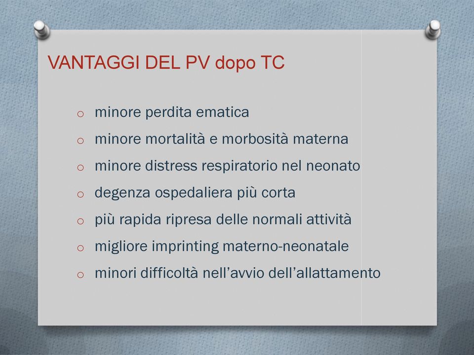 ospedaliera più corta o più rapida ripresa delle normali attività o