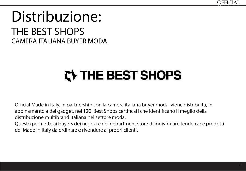 identificano il meglio della distribuzione multibrand italiana nel settore moda.