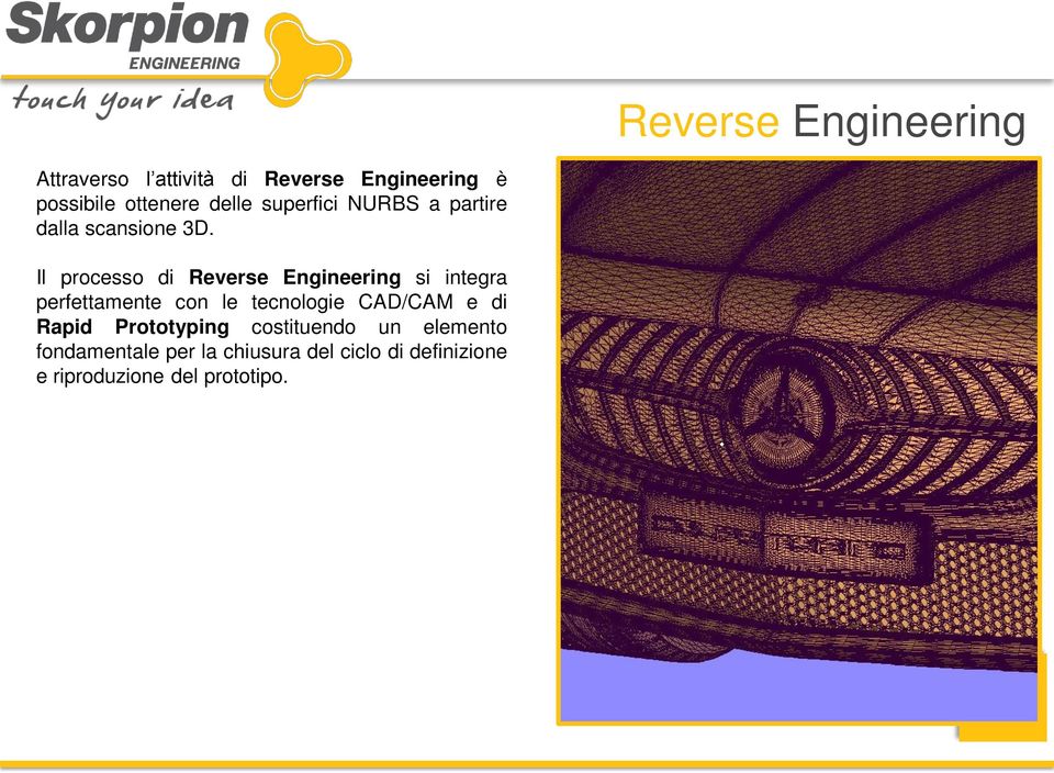 Il processo di Reverse Engineering si integra perfettamente con le tecnologie CAD/CAM e