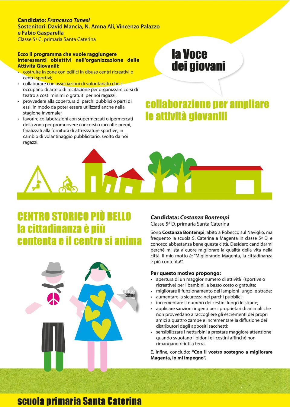 costruire in zone con edifici in disuso centri ricreativi o centri sportivi; collaborare con associazioni di volontariato che si occupano di arte o di recitazione per organizzare corsi di teatro a