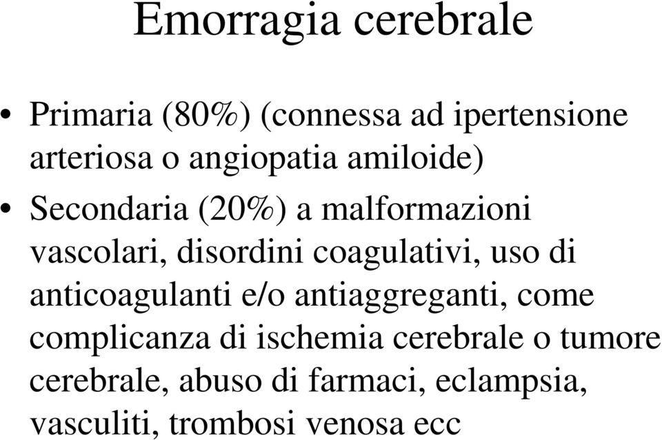 coagulativi, uso di anticoagulanti e/o antiaggreganti, come complicanza di