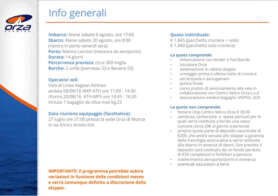 14:45-16:20 incluso 1 bagaglio da stiva max kg.