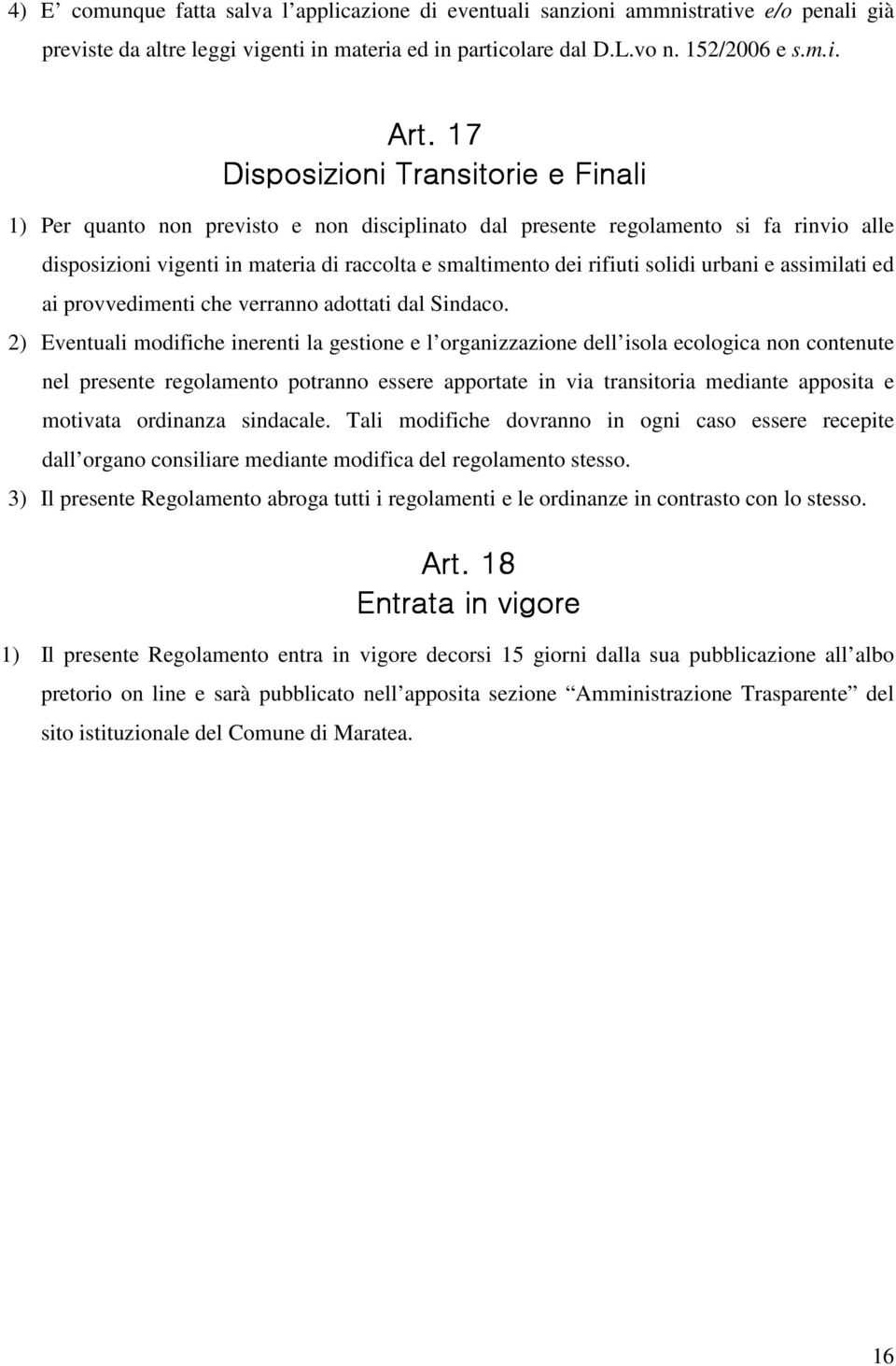 solidi urbani e assimilati ed ai provvedimenti che verranno adottati dal Sindaco.