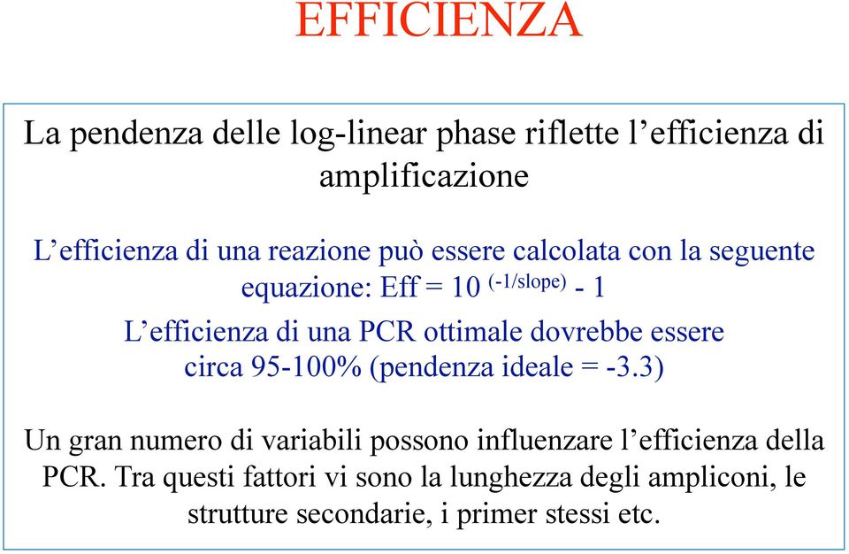 ottimale dovrebbe essere circa 95-100% (pendenza ideale = -3.