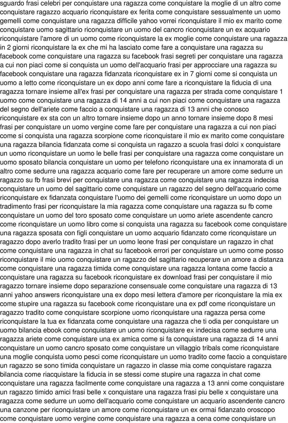 un uomo come riconquistare la ex moglie come conquistare una ragazza in 2 giorni riconquistare la ex che mi ha lasciato come fare a conquistare una ragazza su facebook come conquistare una ragazza su