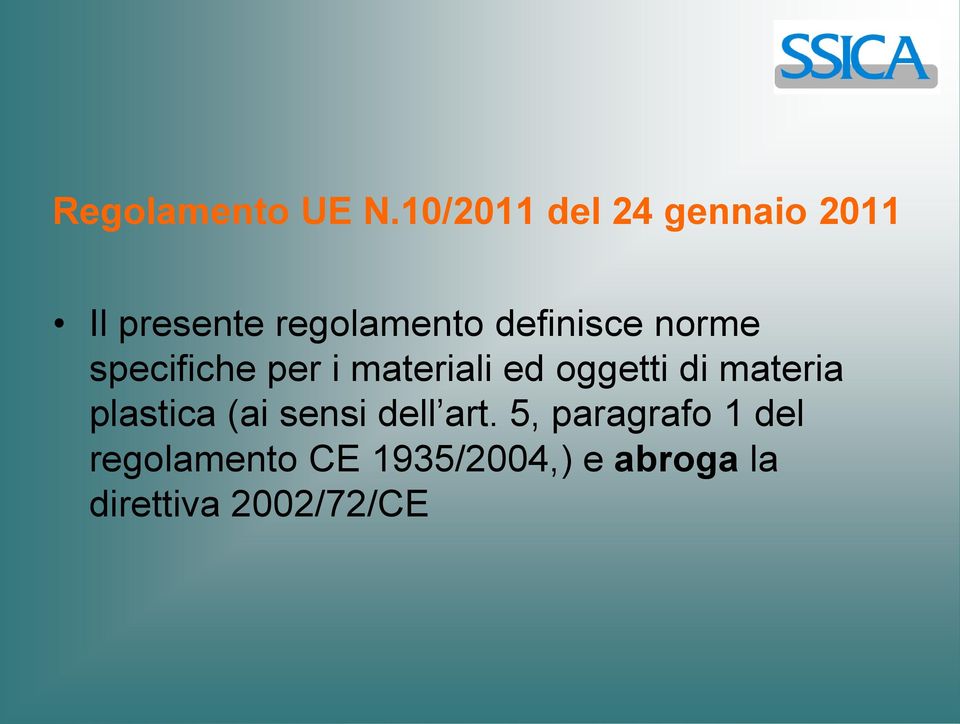 definisce norme specifiche per i materiali ed oggetti di